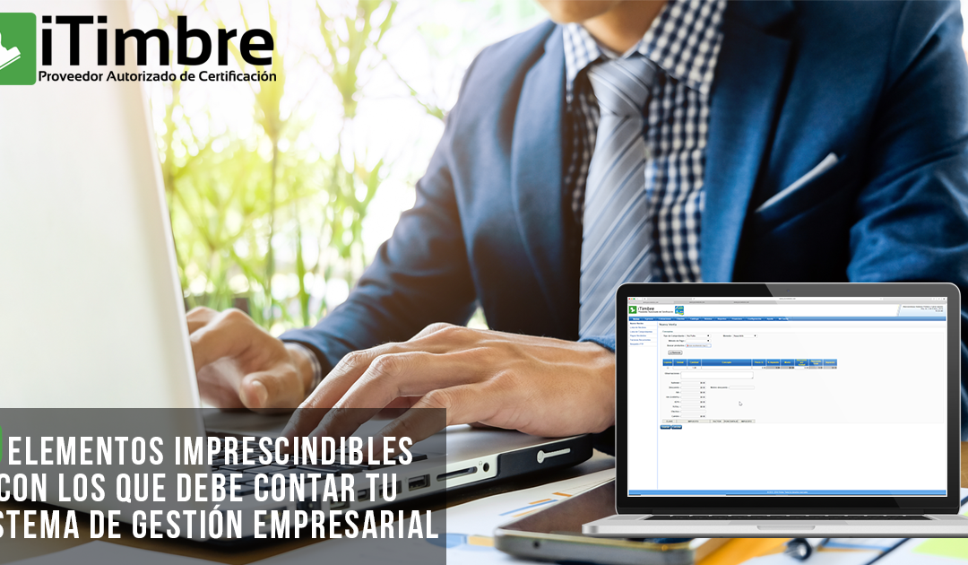 9 Elementos imprescindibles con los que debe contar tu sistema de gestión empresarial.